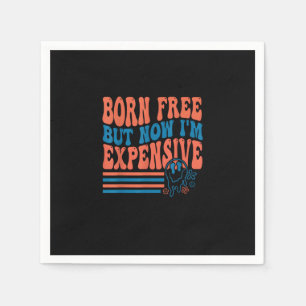 Serviette En Papier Né libre mais maintenant je suis cher 4 juillet Ma