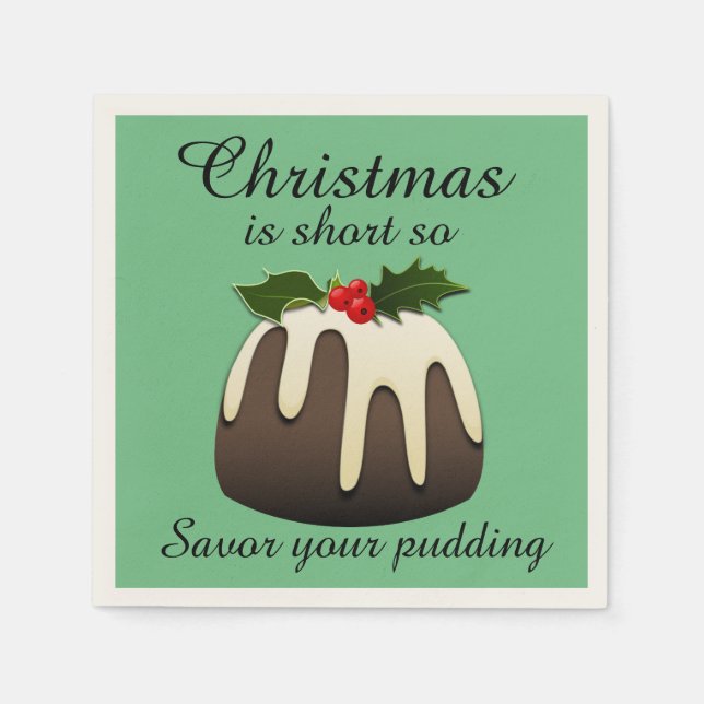 Serviette En Papier "Noël est court donc savourez votre Pudding" (Devant)