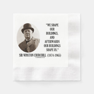 Serviette En Papier Nous façonnons nos bâtiments Citation Winston Chur