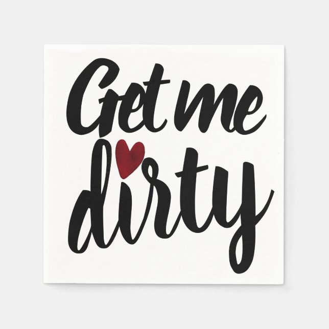 Serviette En Papier Obtiens-moi sale | Amusante Saint Valentin inappro (Devant)