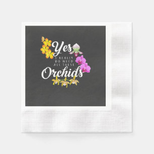 Serviette En Papier Oui, j'ai vraiment besoin de toutes ces orchidées