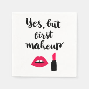 Serviette En Papier Oui, mais premier maquillage   Phrase mignonne