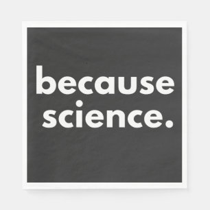 Serviette En Papier Parce que la science