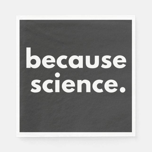 Serviette En Papier Parce que la science (Devant)