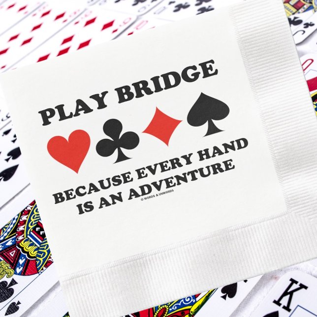 Serviette En Papier Play Bridge Parce Que Chaque Main Est Une Aventure (Paper napkin for any bridge player who knows that every bridge hand is an adventure!)