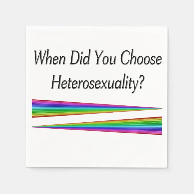 Serviette En Papier Quand Avez-Vous Choisi L'Hétérosexualité ? (Devant)