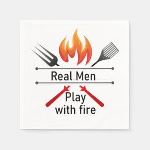 Serviette En Papier Real Men Play with Fire Fun BBQ Citation
