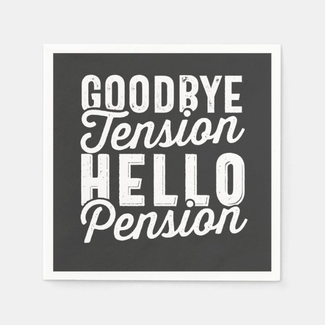 Serviette En Papier Retirement Venin, Goodbye Tension Hello Pension (Devant)
