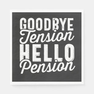 Serviette En Papier Retirement Venin, Goodbye Tension Hello Pension