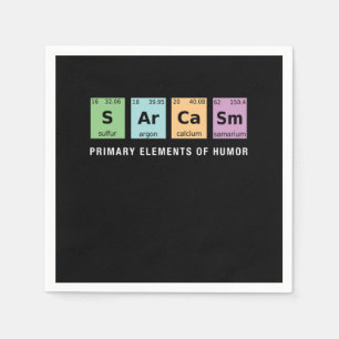 Serviette En Papier Sarcasm Periodic Table Funny Quote And Saying Veni