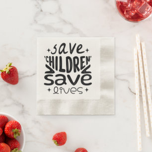 Serviette En Papier Sauver les enfants, sauver des vies