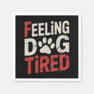 Serviette En Papier Sentiment Chien fatigué Funny Retro Vintage