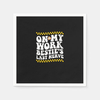 Serviette En Papier Super sur mon travail Bestie's Dernier Nerve - Fun