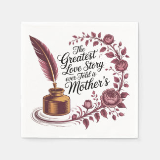Serviette En Papier The Greatest Love Story Ever Told Is Mother's