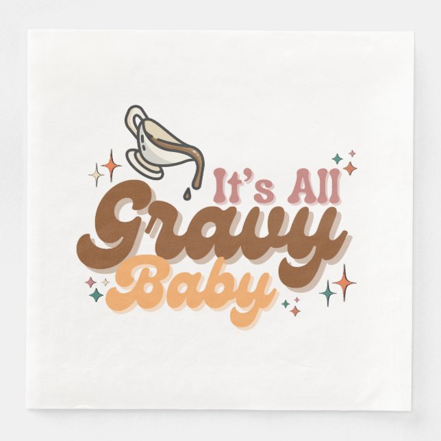 Serviette En Papier "Tout est Gravy Baby" serviettes (Devant)