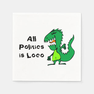 Serviette En Papier Toute la politique est Loco