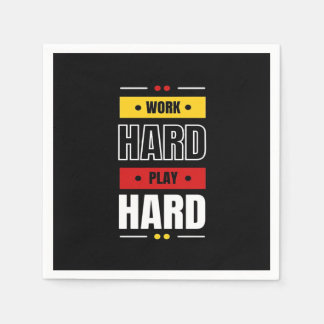 Serviette En Papier Travaille dur à jouer si dur