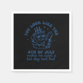 Serviette En Papier Tu As L'Air Que Le 4 juillet Me Fait Vouloir Un Ch