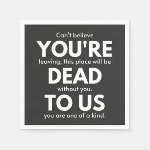 Serviette En Papier Tu es mort pour nous, collègue qui part, drôle