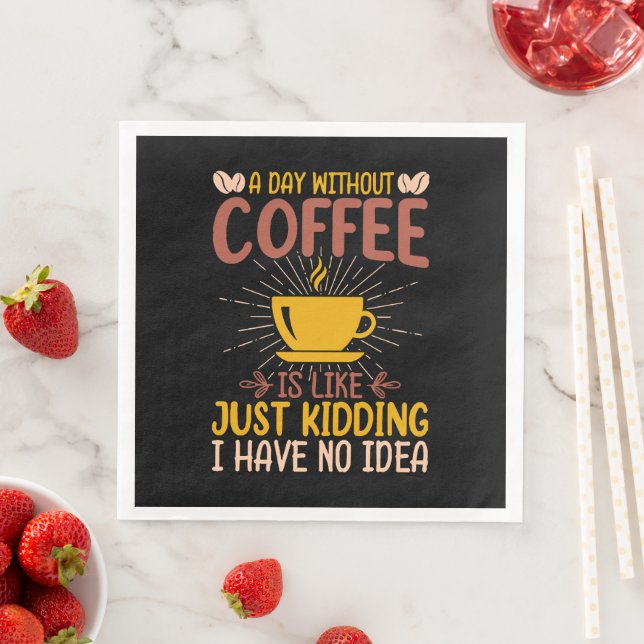 Serviette En Papier Une Journée Sans Café Est Juste De L'Enlèvement (En situation)