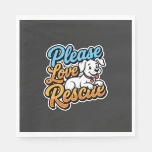 Serviette En Papier Veuillez aimer le chien de sauvetage