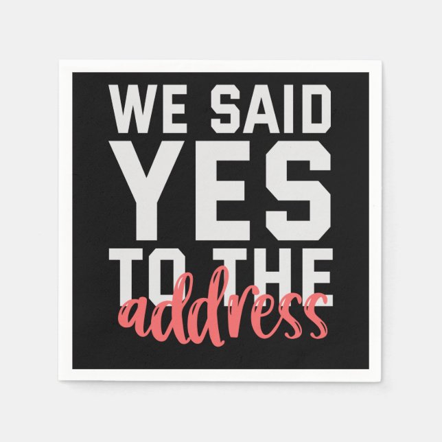Serviette En Papier We Said Yes To The Address Funny Marriage Couple (Devant)