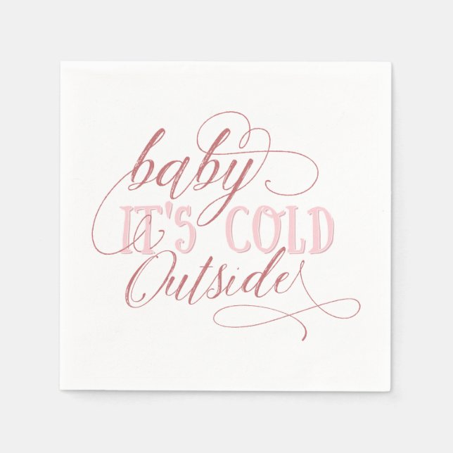 Serviette Jetable Baby It's Cold Outside Script Citation Napkin rose (Devant)