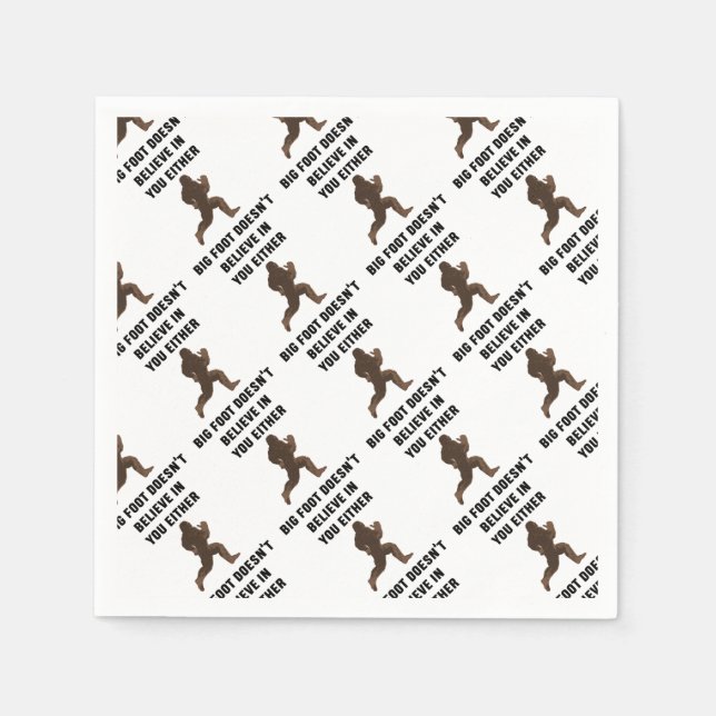 Serviette Jetable Bigfoot ne croit pas en vous non plus ! (Devant)