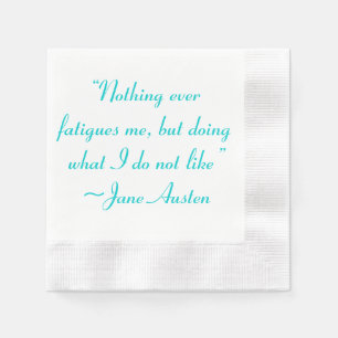 Serviette Jetable Faire Ce Que Je N'Aime Pas Citation De Jane Austen