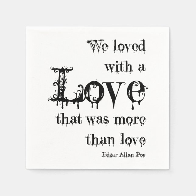 Serviette Jetable Love More than Love Edgar Allan Poe Citation (Devant)