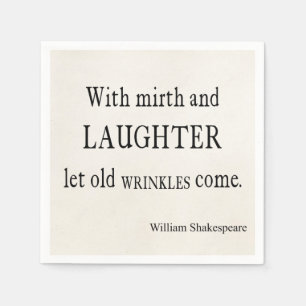 Serviette Jetable Mirth and Laughter Old Wrinkles Shakespeare Citati