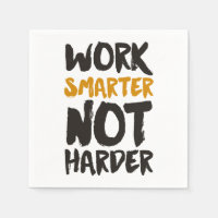 Travailler plus intelligent pas plus dur