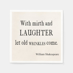 Serviette Jetable Vieille citation de Shakespeare de rides de gaiet