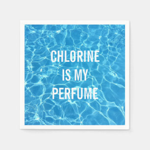 Serviettes En Papier Chlorine Est Mon Parfum Piscine Typographique
