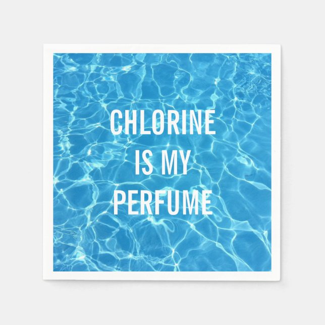 Serviettes En Papier Chlorine Est Mon Parfum Piscine Typographique (Devant)