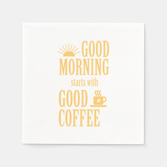 Serviettes En Papier Good morning starts with good coffee (Devant)