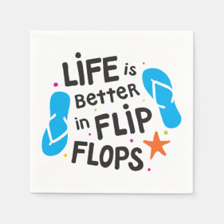 Serviettes En Papier La vie est meilleure en tongs