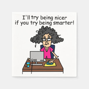 Serviettes Jetables Tu seras plus intelligent, je serai plus gentil.