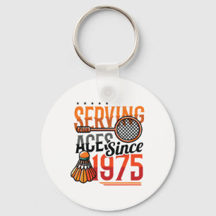 Serving Aces Since 1975 Badminton Lover 50th Birth Keychain
