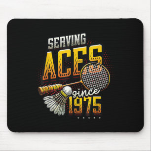 Serving Aces Since 1975 Badminton Lover 50th Birth Mouse Pad