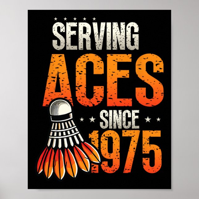 Serving Aces Since 1975 Badminton Lover 50th Birth Poster (Front)