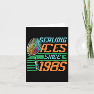 Serving Aces Since 1985 Badminton Lover 40th Birth Card
