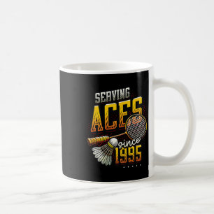 Serving Aces Since 1995 Badminton Lover 30th Birth Coffee Mug