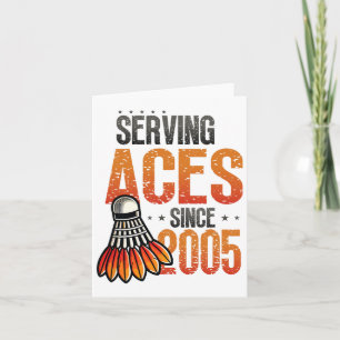 Serving Aces Since 2005 Badminton Lover 20th Birth Card