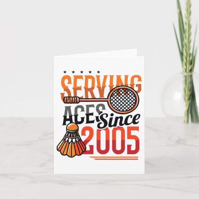 Serving Aces Since 2005 Badminton Lover 20th Birth Card (Front)