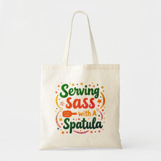 Serving Sass with a Spatula Tote Bag