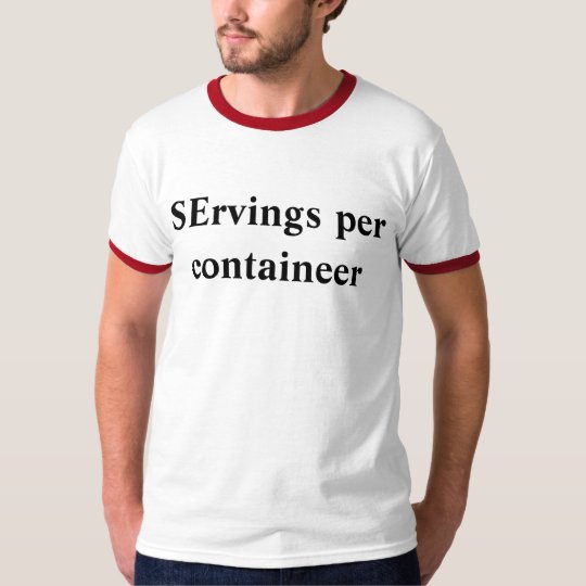 SErvings per containeer T-Shirt
