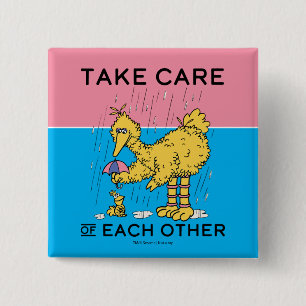 Sesame Street   Big Bird Take Care of Each Other 2 Inch Square Button