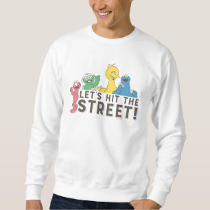 Sesame Street Let's Hit the Street! Sweatshirt