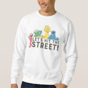 Sesame Street Let's Hit the Street! Sweatshirt